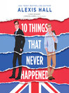 Cover image for 10 Things That Never Happened